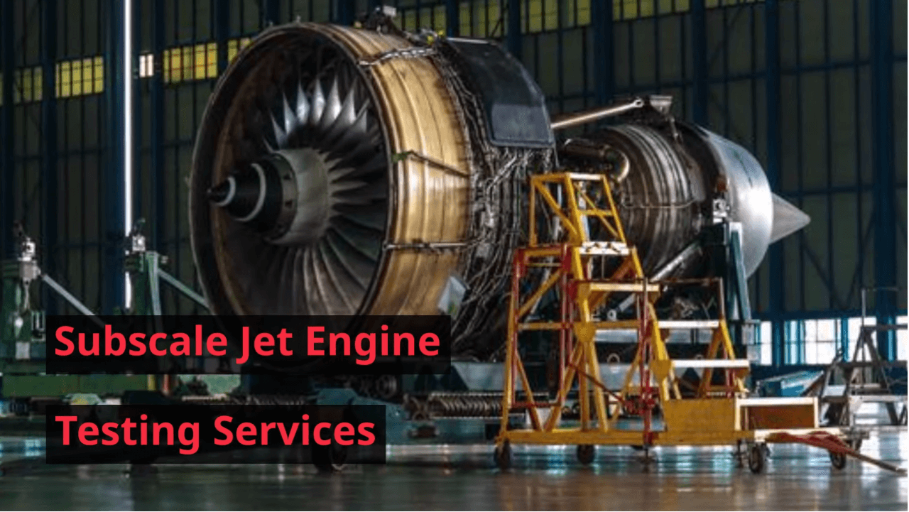 Subscale Jet Engine Testing Services